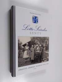 Lotta Svärdin synty : järjestö, armeija, naiseus 1918-1928