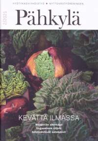 Pähkylä 2/2021. Kevättä ilmassa. Maaperän ahertajat. Vegaaninen viljely. Köynnöstävät satokasvit. Katso muu sisältö/artikkelit kuvista.