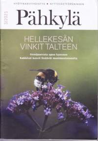 Pähkylä 3/2021. hellekesän vinkit talteen. Sienijuuresta apua kasvuun. Kukkivat kasvit lisäävät monimuotoisuutta. Katso muu sisältö/artikkelit kuvista.