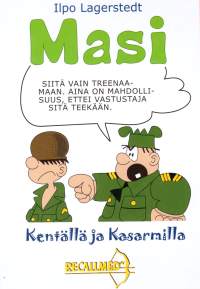 Masi. Kentällä ja kasarmilla