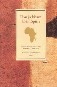 Ilon ja kivun kääntöpiiri. Afrikkalaisia novelleja Saharasta etelään