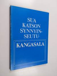 Sua katson synnyinseutu : Kangasala