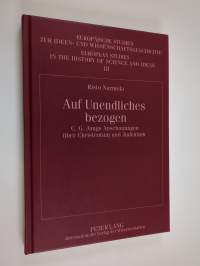 Auf Unendliches bezogen : C. G. Jungs Anschauungen über Christentum und Judentum