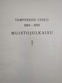 Tampereen lyseo 1884-1934 : muistojulkaisu
