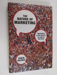 The nature of marketing : marketing to the swarm as well as the herd