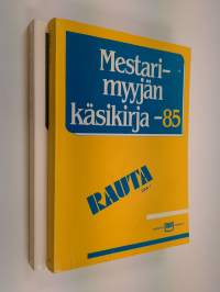 Mestarimyyjän käsikirja -85 : Raskas erikoiskauppa osa 1-2 : Myyntitietous ja tavaraoppi ; tavarantoimittajien tuotetietous : rauta, maatalous