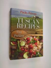 Tuscan recipes. Past and present