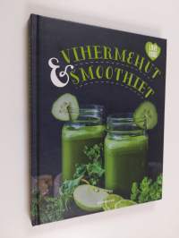 Vihermehut ja -smoothiet