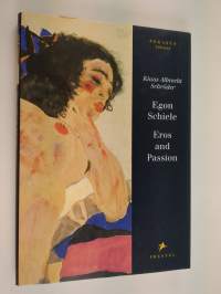 Egon Schiele - Eros and Passion