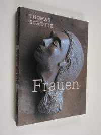 Frauen : esseet / with essays by Dieter Schwarz Andrea Bellini