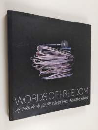 Words of Freedom - A Tribute to 60 IPI World Press Freedom Heroes