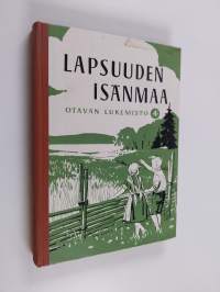 Lapsuuden isänmaa : Otavan IV lukemisto