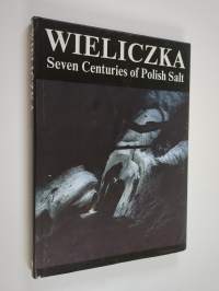 Wieliczka - Seven Centuries of Polish Salt