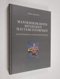 Mannerheim-ristin ritareiden hautamuistomerkit : kunnianosoitus veteraanisukupolville