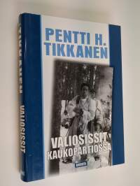 Valiosissit kaukopartiossa