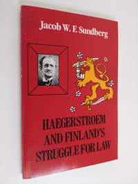 The Swedish philosopher Axel Haegerstroem and his relationship to Finland&#039;s struggle to preserve her legal order, 1899-1917