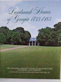 Landmark Homes of Georgia, 1733-1983 : Two Hundred and Fifty Years of Architecture, Interiors, and Gardens