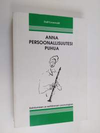 Anna persoonallisuutesi puhua : esiintymisen ja esittämisen psykologiaa