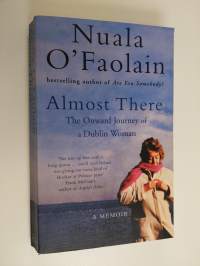 Almost There - The Onward Journey of a Dublin Woman
