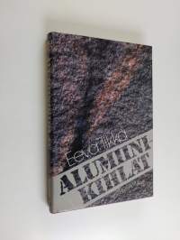 Alumiinikihlat : novelleja