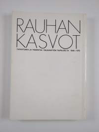Rauhan kasvot : tapahtumia ja toimintaa rauhantyön taipaleelta 1949-1979