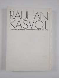 Rauhan kasvot : tapahtumia ja toimintaa rauhantyön taipaleelta 1949-1979