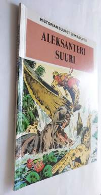 Historian suuret seikkailut 5 - Aleksanteri suuri (Hellespontokselta Intiaan ja Niilin lähteet)