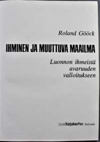 Ihminen ja muuttuva maailma : luonnon ihmeistä avaruuden valloitukseen