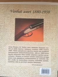 Arma Fennica 6, Vanhat aseet 1 (1880-1950)