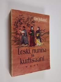 Leski, nunna ja kurtisaani : kolme kiinalaista tarinaa