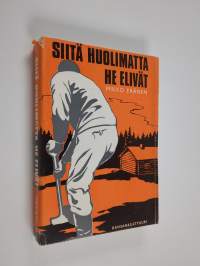 Siitä huolimatta he elivät : kansanelämän kuvauksia menneiltä vuosikymmeniltä