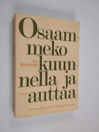 Osaammeko kuunnella ja auttaa : Lähimmäiskeskeisen sielunhoitomenetelmän opas