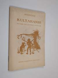 Kultahanhi : Grimm-veljesten satuja