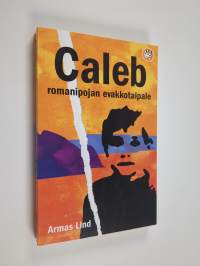 Caleb : romanipojan evakkotaipale