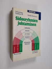 Johtamisen käsikirja 3 : Sidosryhmien johtaminen, suhteet työntekijöihin - johtamisen filosofiaa