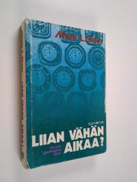 Liian vähän aikaa : viisaan ajankäytön opas