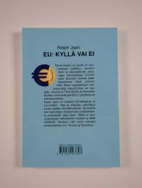 EU: kyllä vai ei - Suomalaisten poliitikkojen, eurokriitikkojen ja talouselämän vaikuttajien arvioita