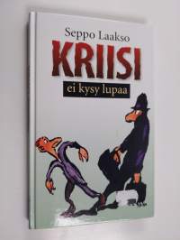 Kriisi ei kysy lupaa