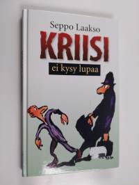 Kriisi ei kysy lupaa