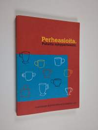 Perheasioita : Puhetta nykyperheestä