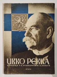 Ukko Pekka - kuvakirja P.E. Svinhufvudin elämästä