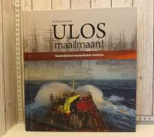 Ulos maailmaan! Suomalaisen merenkulun historia