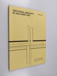 Käsitykseni Jumalasta - Mi idea sobre Dios : tutkimus suomalaisten ja latinalais-amerikkalaisten lukiolaisten jumalakuvasta