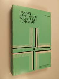 Kansanlähetyksen alueellinen leviäminen : tutkimus uskonnollisen innovaation hierarkkisesta diffuusiosta Suomessa 1967-1983