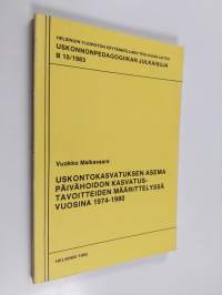 Uskontokasvatuksen asema päivähoidon kasvatustavoitteiden määrittelyssä vuosina 1974-1980