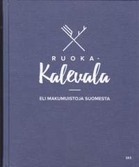 Ruoka-Kalevala - Eli makumuistoja Suomesta , 2017