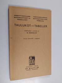 Ammattikoulujen matemaattiset ja teknilliset taulukot = Yrkesskolornas matematiska och tekniska tabeller