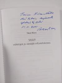 Seula - valistajat ja viestijät infoviidakossa (signeerattu, tekijän omiste)