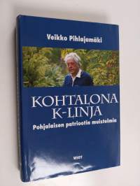 Kohtalona K-linja : pohjalaisen patriootin muistelmia