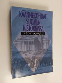 Käännekohdat Suomen historiassa : pohdiskeluja kehityslinjoista ja niiden muutoksista uudella ajalla